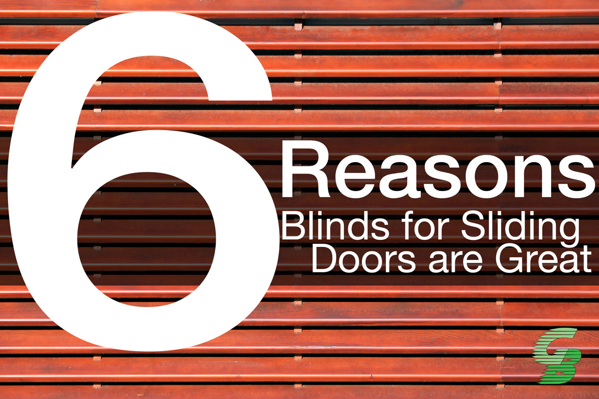 6 reasons blinds for sliding doors are great